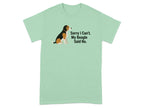 Light green t-shirt with a beagle illustration and "Sorry I Can't. My Beagle Said No." text.