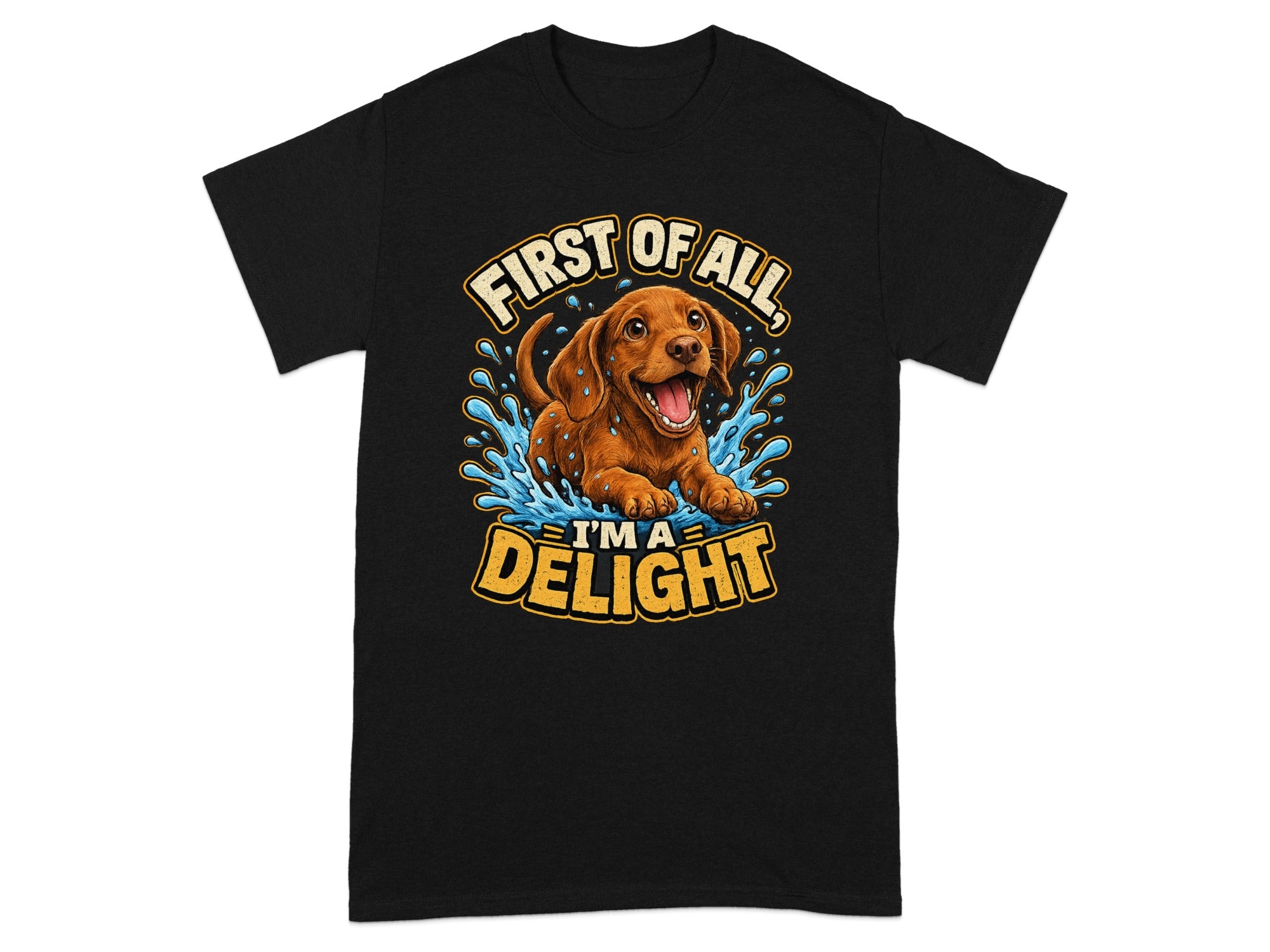 Black t-shirt with cartoon dachshund splashing water, text "First of all, I'm a delight".