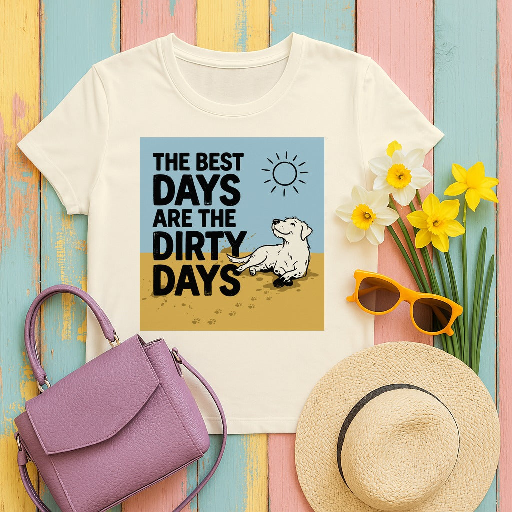 The Best Days Are The Dirty Days T-Shirt in Natural