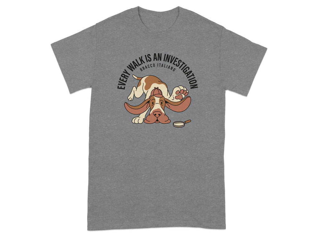 Gray t-shirt with Bracco Italiano dog cartoon and text "Every walk is an investigation."