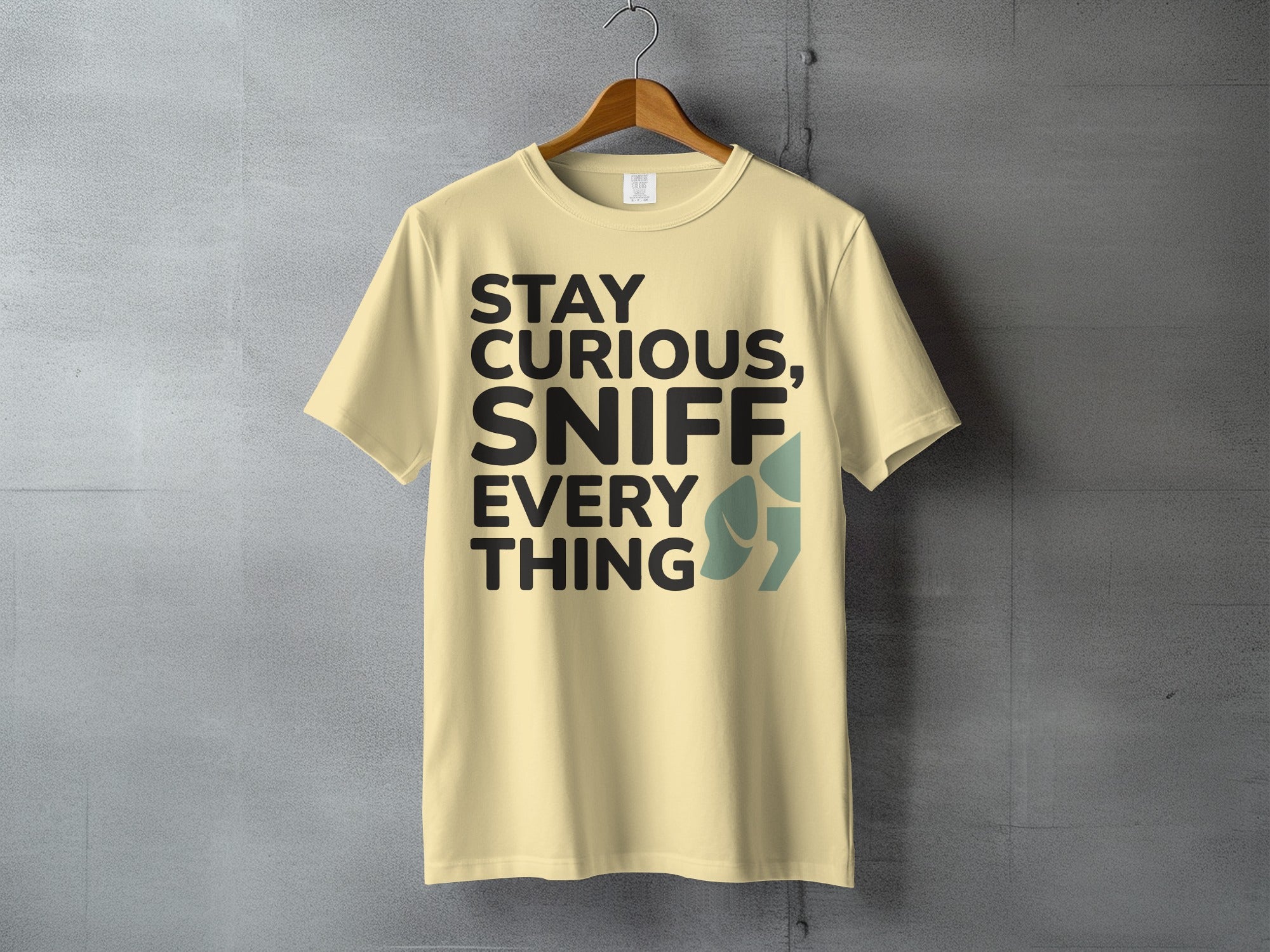 Stay Curious Sniff Everything Print Design T-Shirt