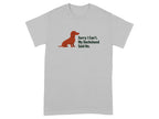 Silver t-shirt with brown dachshund graphic and text "Sorry I Can't. My Dachshund Said No."