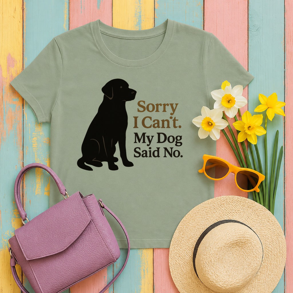 Black Lab Sorry My Dog Said No T-shirt in Sage