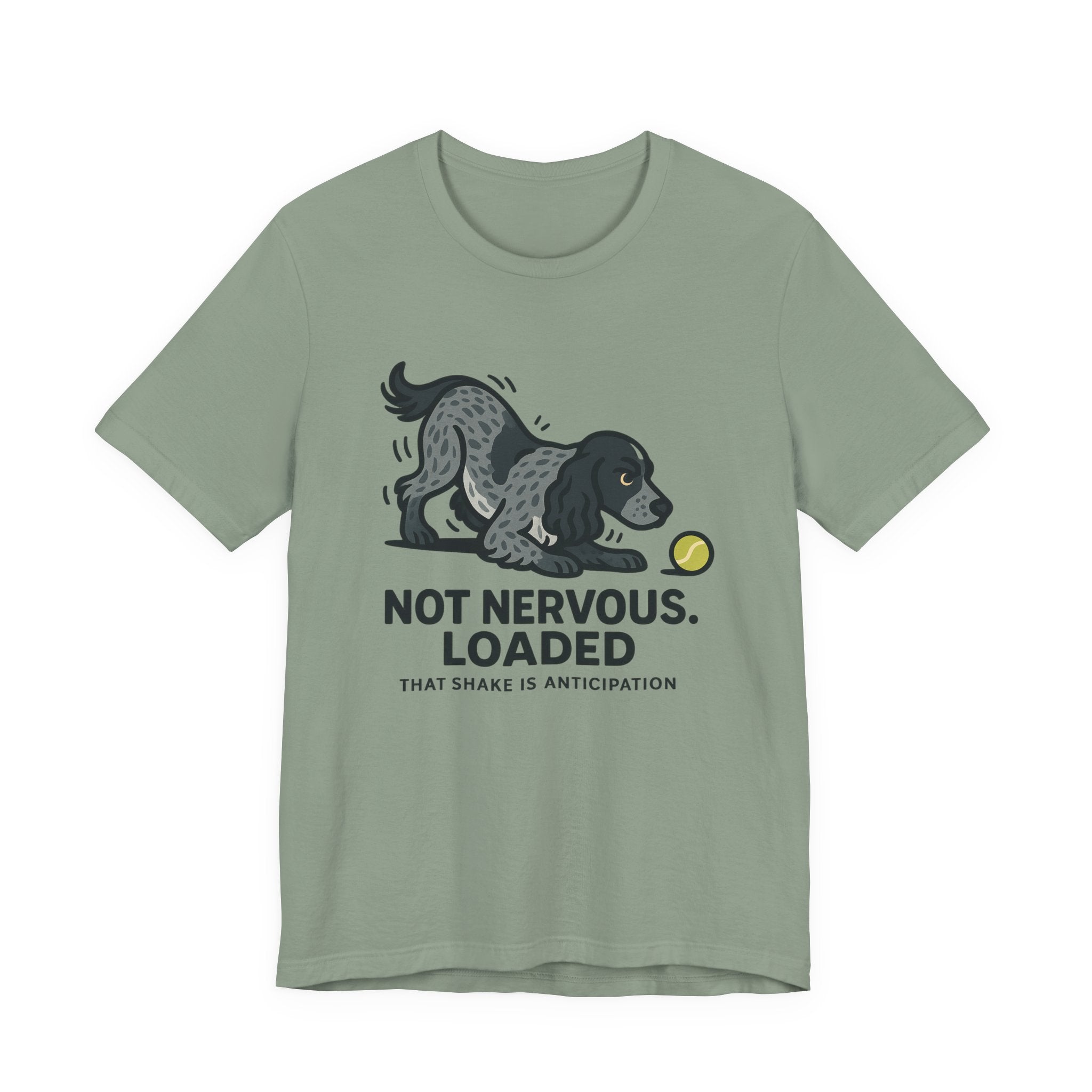 English Cocker Not Nervous Loaded Tee