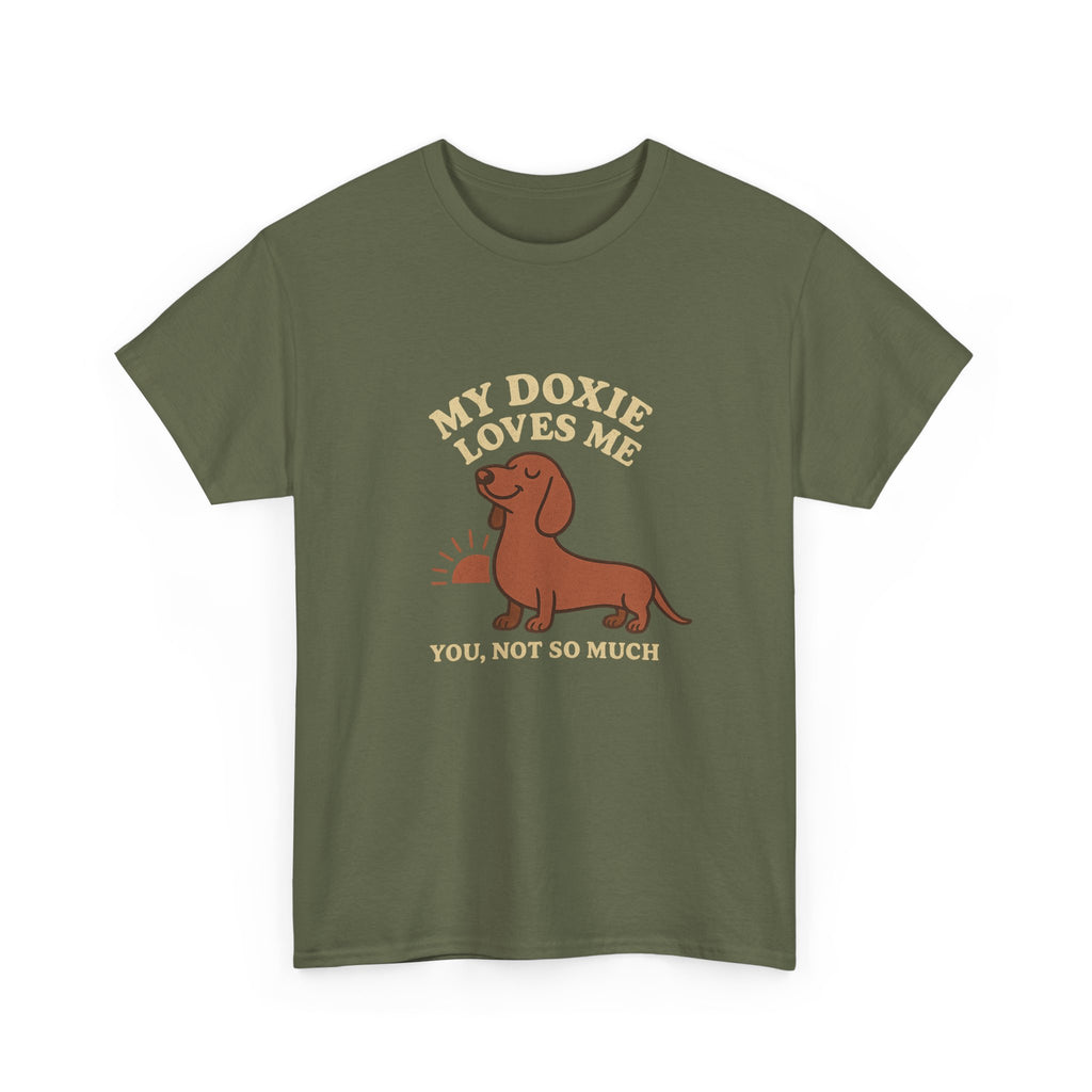 My Dachshund Loves Me, You Not So Much - Funny Dachshund Tee