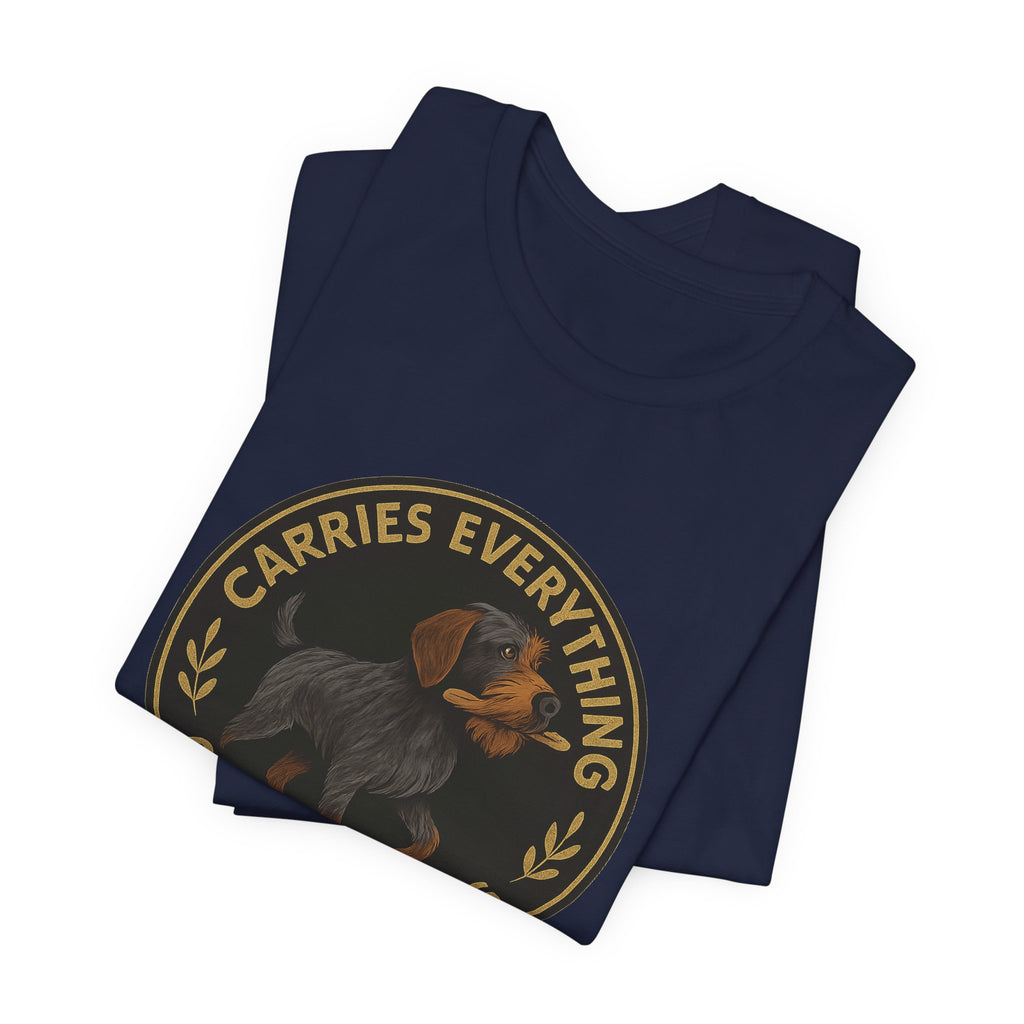 Wirehaired Pointing Griffon Carries Everything Drops Nothing Tee