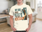 Cream t-shirt with dog illustration and "MY DOG HAS SOMETHING TO SAY-ALWAYS!" text.