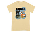 Corgi Days Are The Best Days text with a corgi illustration on a tan t-shirt.