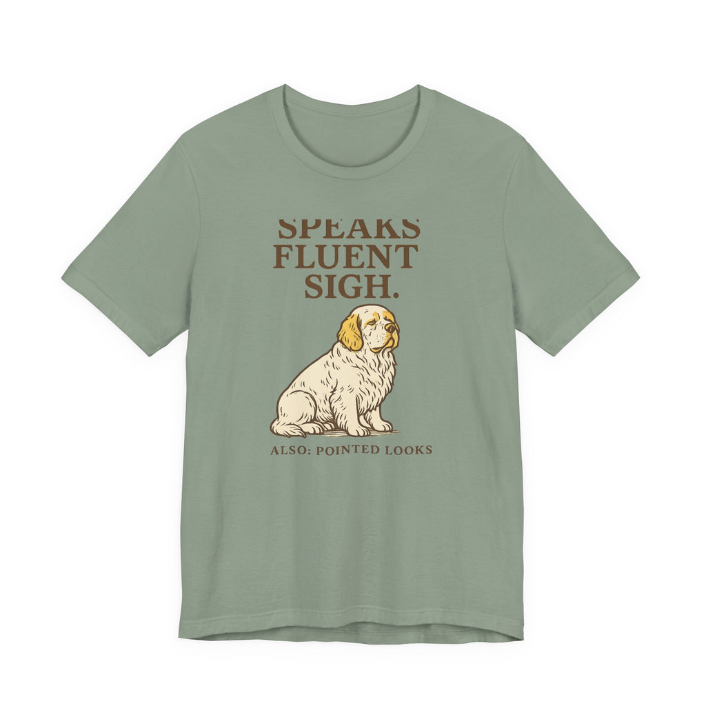 Clumber Speaks Fluent Sigh Tee
