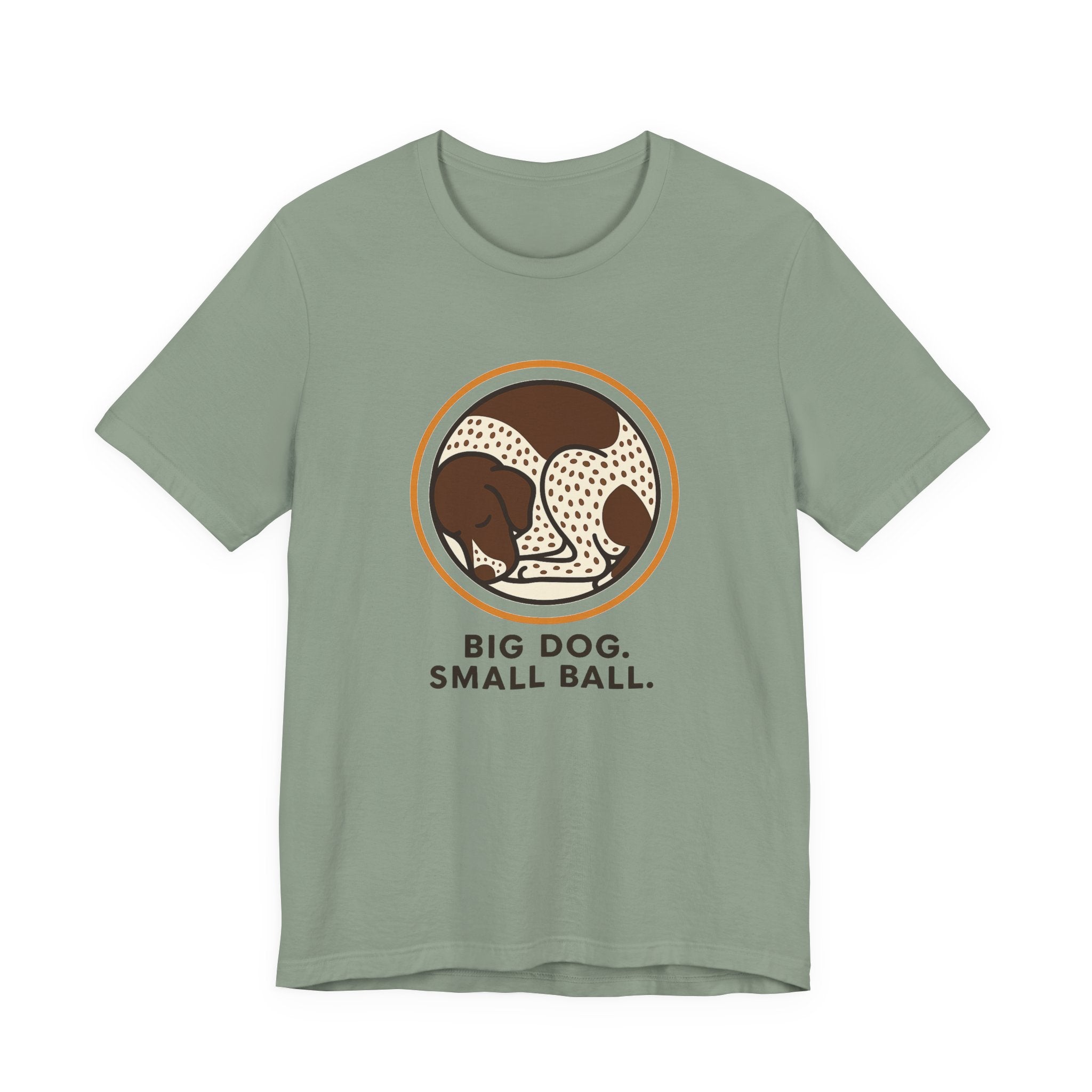 German Shorthaired Pointer Big Dog Small Ball Tee
