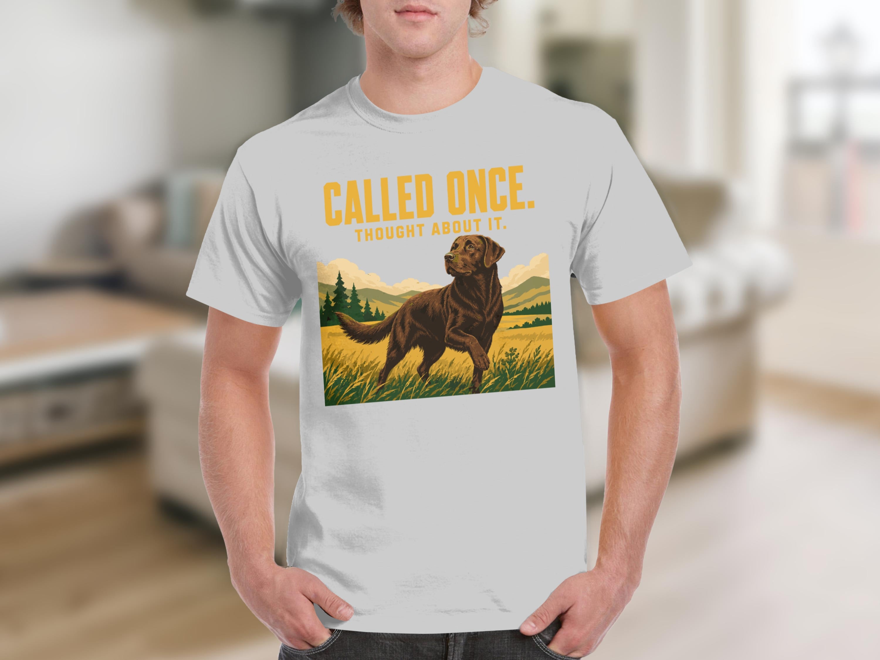 Chocolate lab running through field, "CALLED ONCE, THOUGHT ABOUT IT." text.
