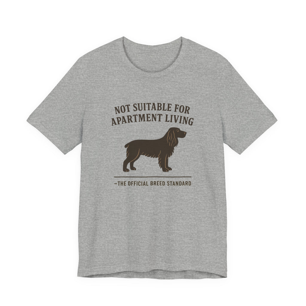 Field Spaniel Not Suitable For Apartment Living Tee