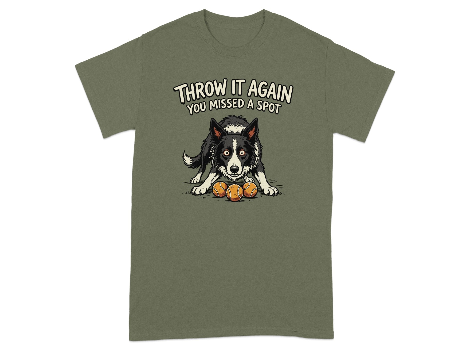 T-shirt with a border collie and three tennis balls, text reads "THROW IT AGAIN YOU MISSED A SPOT".