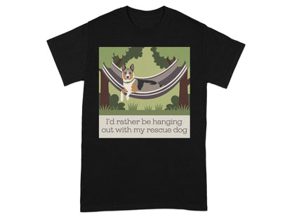 I'd rather be hanging out with rescue dog shirt product