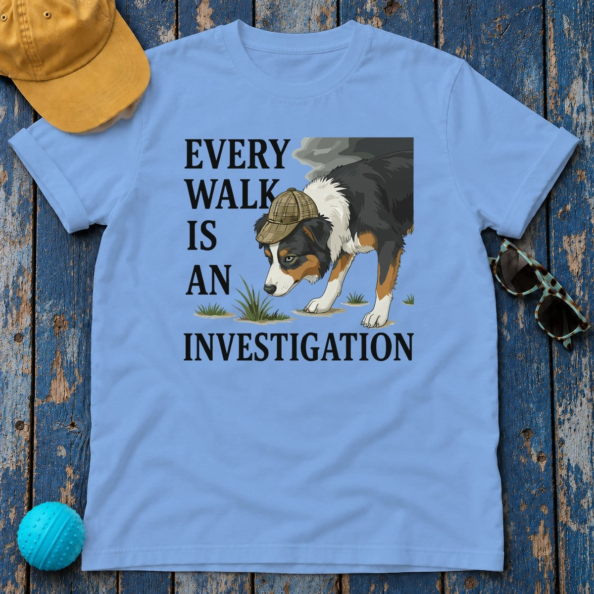 Every Walk Is An Investigation Australian Shepherd T-Shirt in Carolina Blue