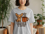 Light grey t-shirt with cartoon chihuahua and coffee cup reading "Powered by Chihuahua & Coffee".