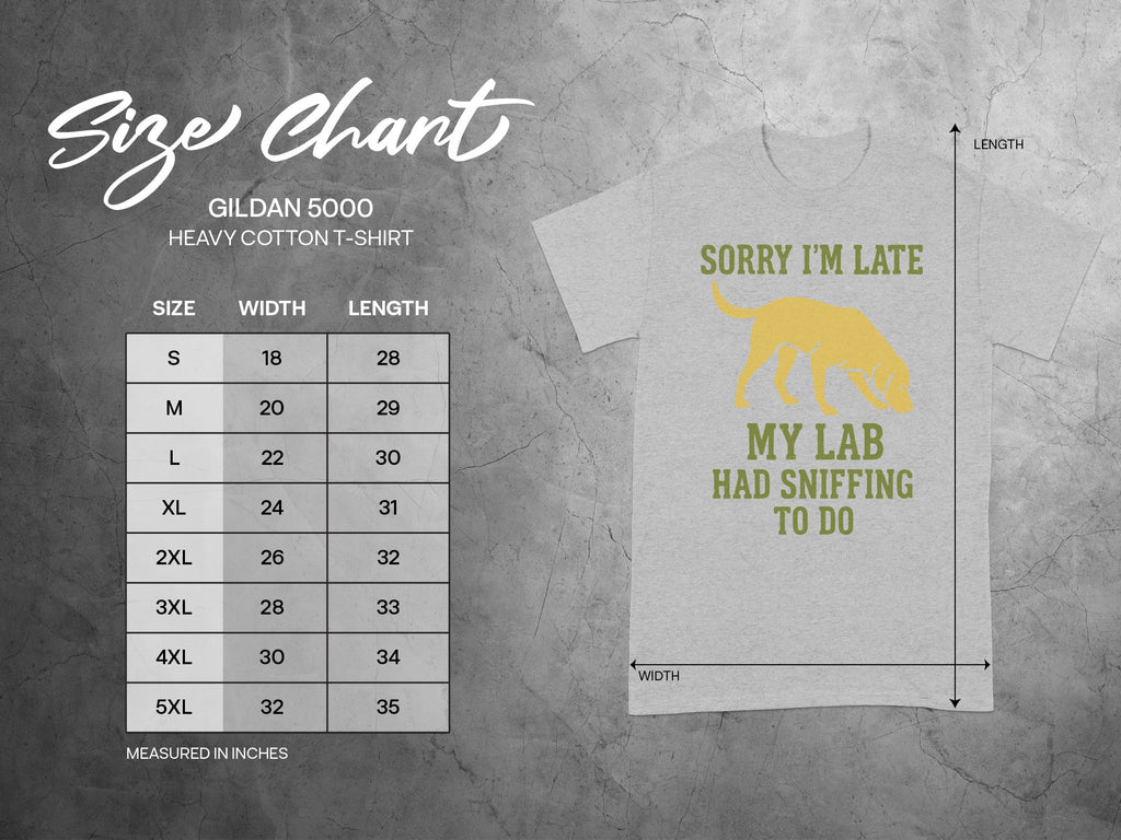 Sorry I'm Late My Lab Had Sniffing To Do T-Shirt