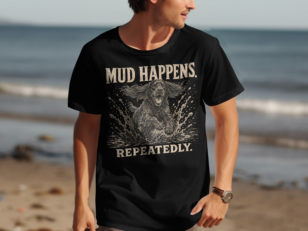 Black t-shirt with "MUD HAPPENS REPEATEDLY" text and splashing dog graphic.