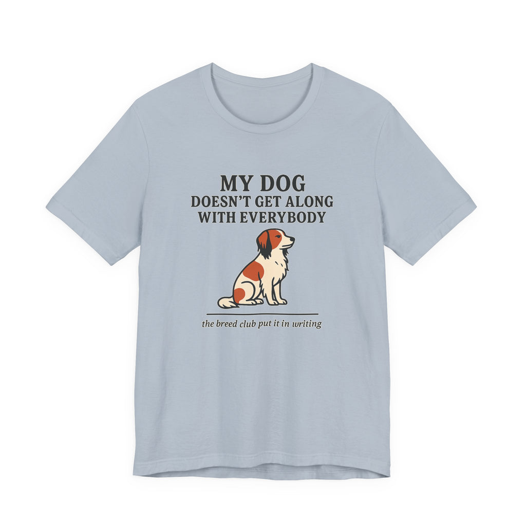 Kooikerhondje Doesn't Get Along With Everybody Tee
