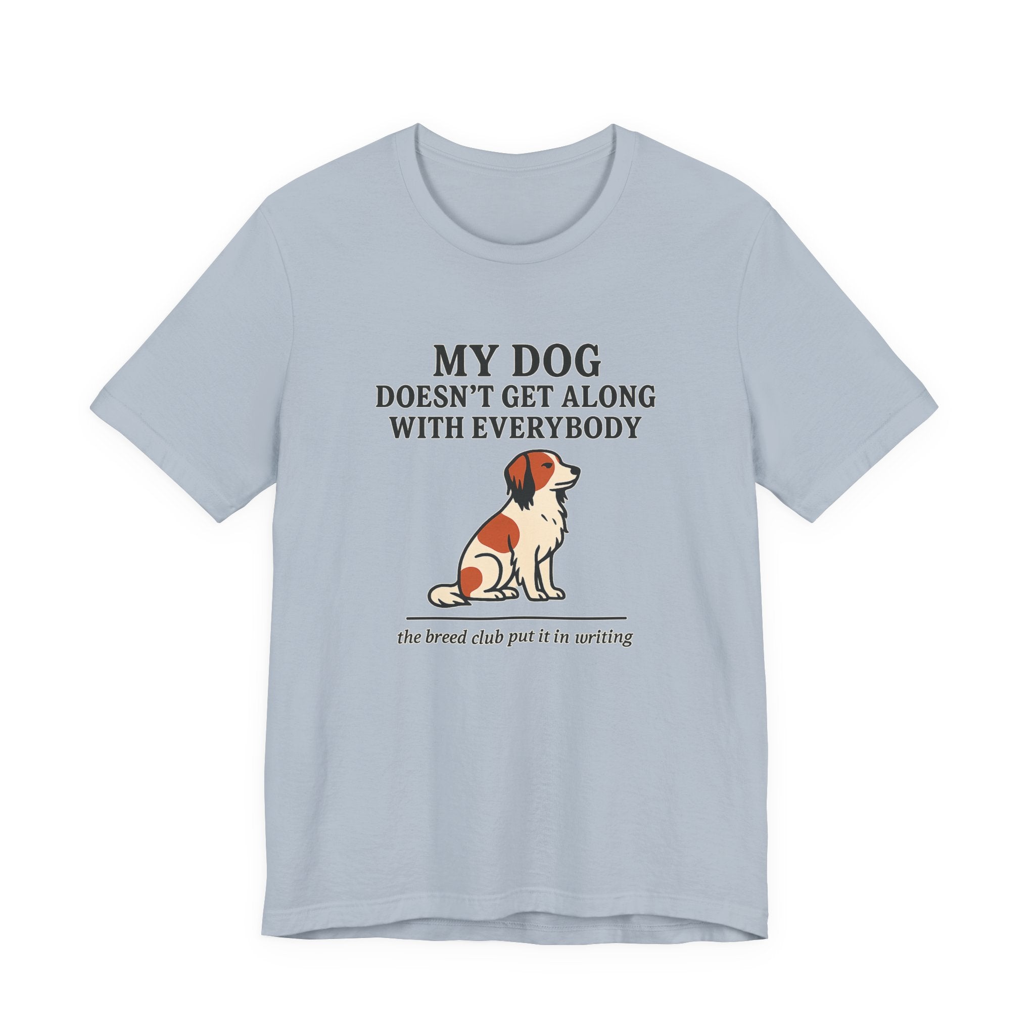 Kooikerhondje Doesn't Get Along With Everybody Tee
