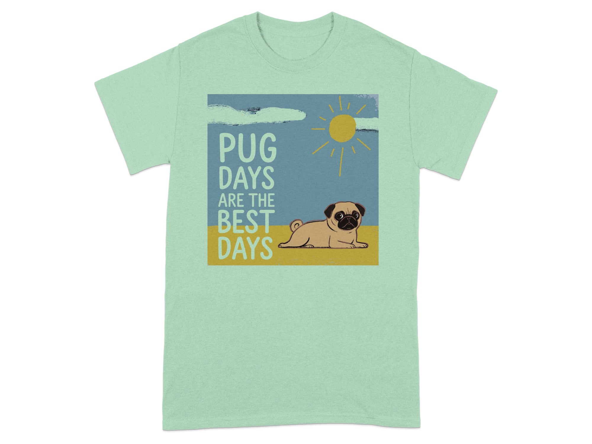 T-shirt graphic with a pug and the text "PUG DAYS ARE THE BEST DAYS".