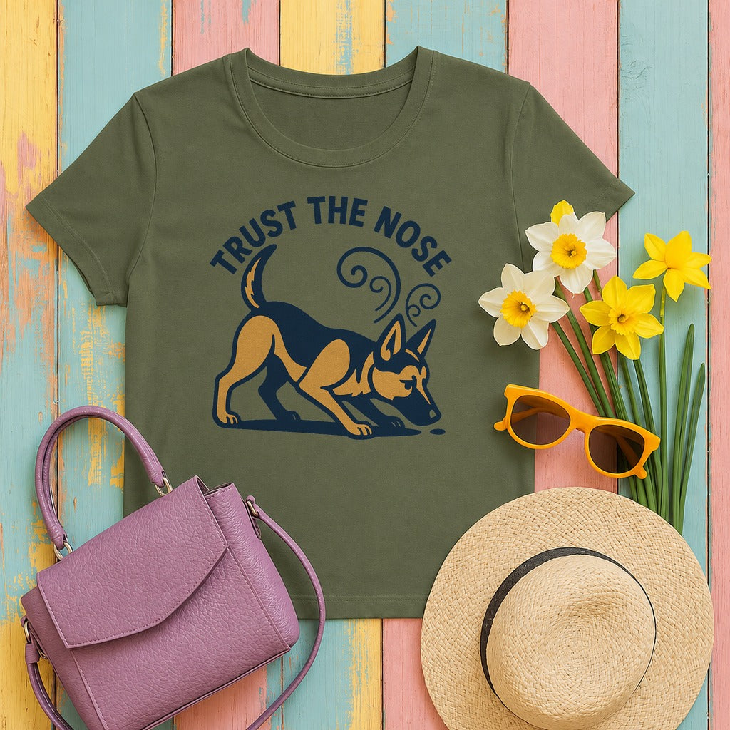 Trust The Nose German Shepherd T-Shirt in Military Green
