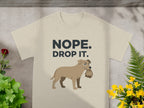 Nope Drop It Dog Design Printed T-shirt