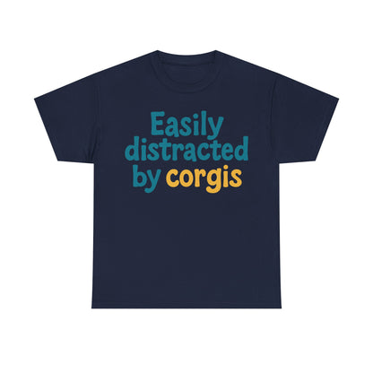 Corgi cute text "easily distracted by corgis" T-shirt