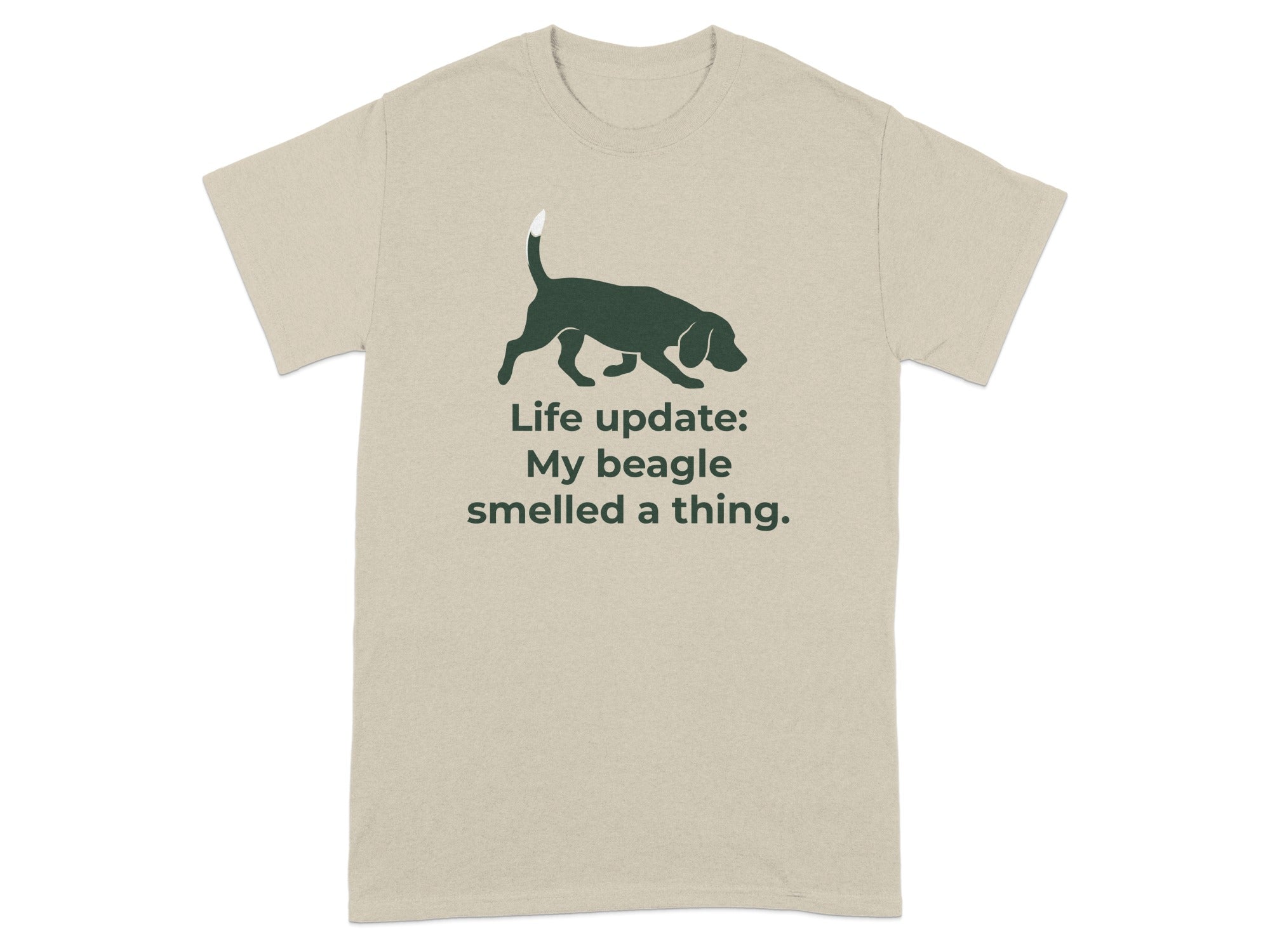Beagle dog silhouette on a beige t-shirt with text "Life update: My beagle smelled a thing."