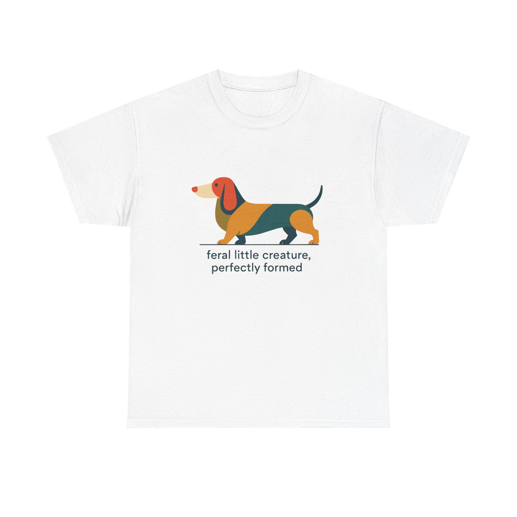 Feral Creature Perfectly Formed Doxie T-Shirt