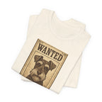Wanted For Excessive Barking Schnauzer T-Shirt