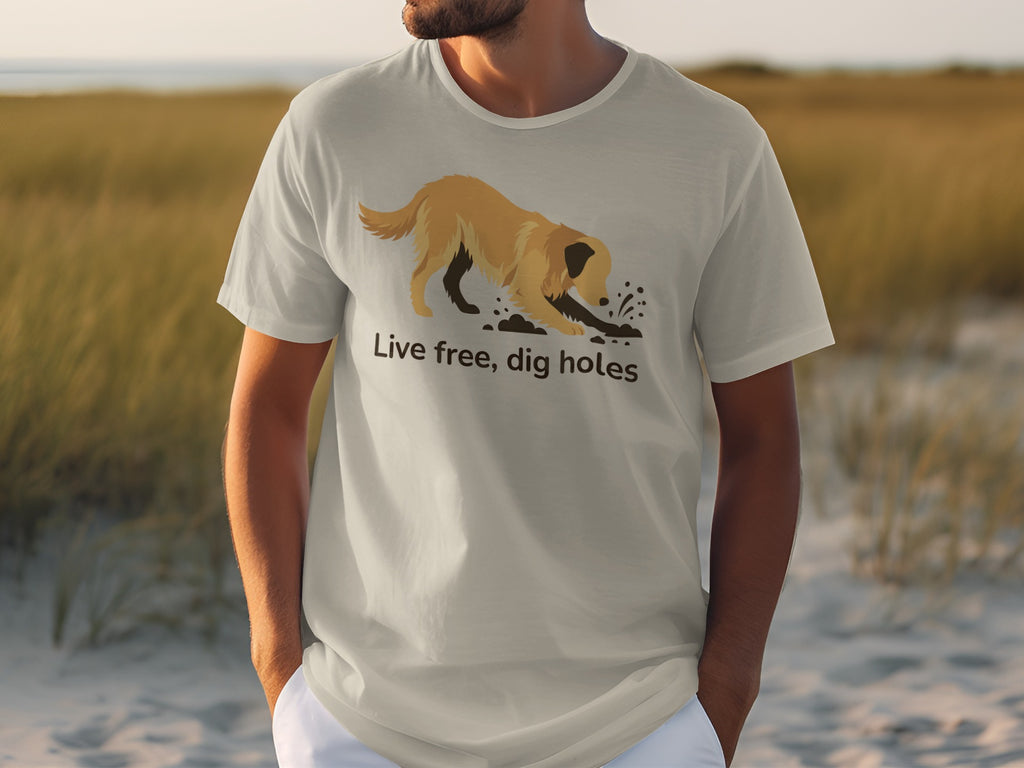 Live Free Dig Holes Dog Graphic T-Shirt Casual