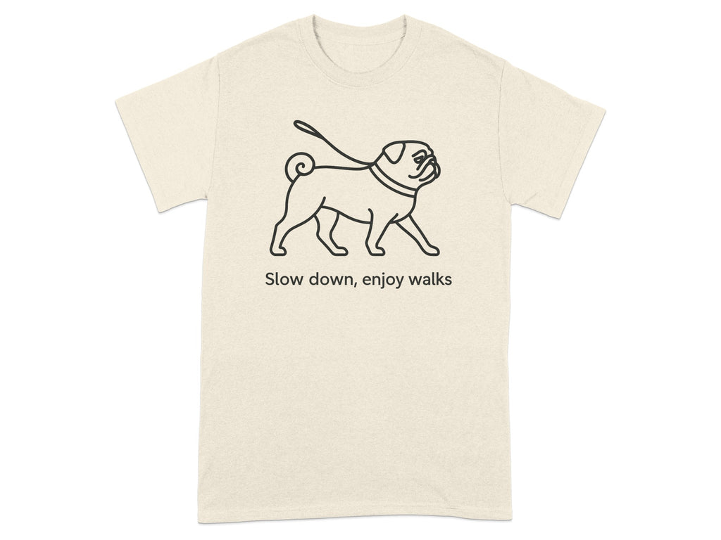 T-shirt with pug illustration and text "Slow down, enjoy walks".