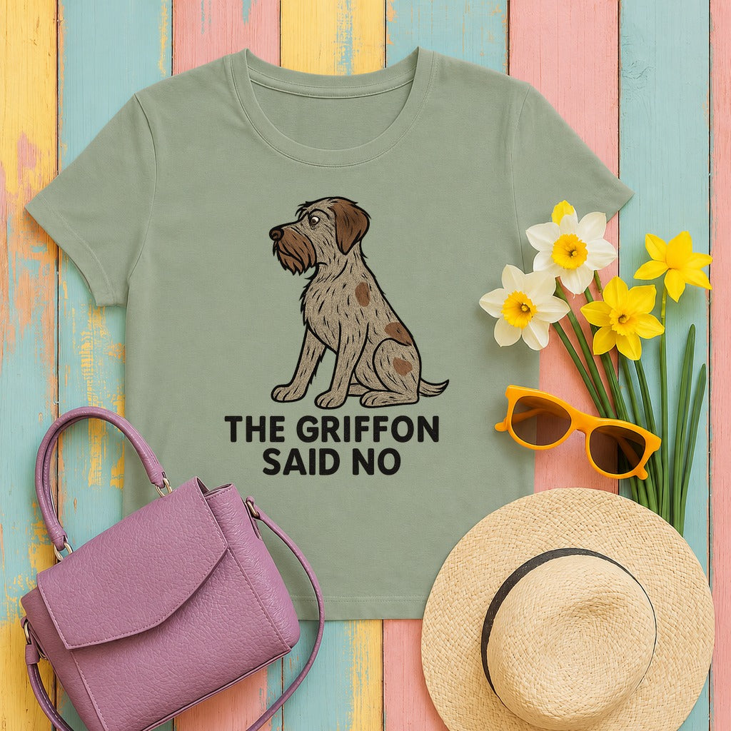 Wirehaired Pointing Griffon Said No T-shirt in Sage