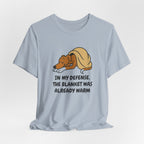 Greyhound Blanket Was Already Warm Tee