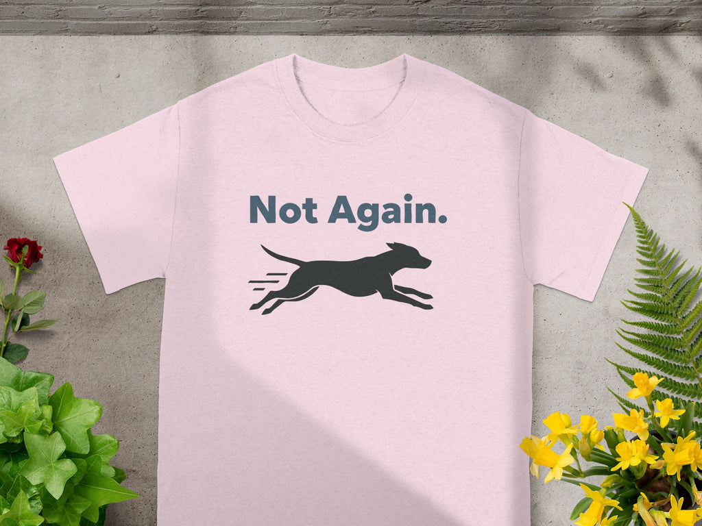 Not Again Dog Running Humorous Graphic T-shirt