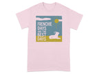 Pink t-shirt with "Frenchie Days Are The Best Days" text and a French bulldog under a sun.