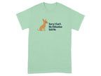 Light green t-shirt with a chihuahua graphic and "Sorry I Can't. My Chihuahua Said No" text.