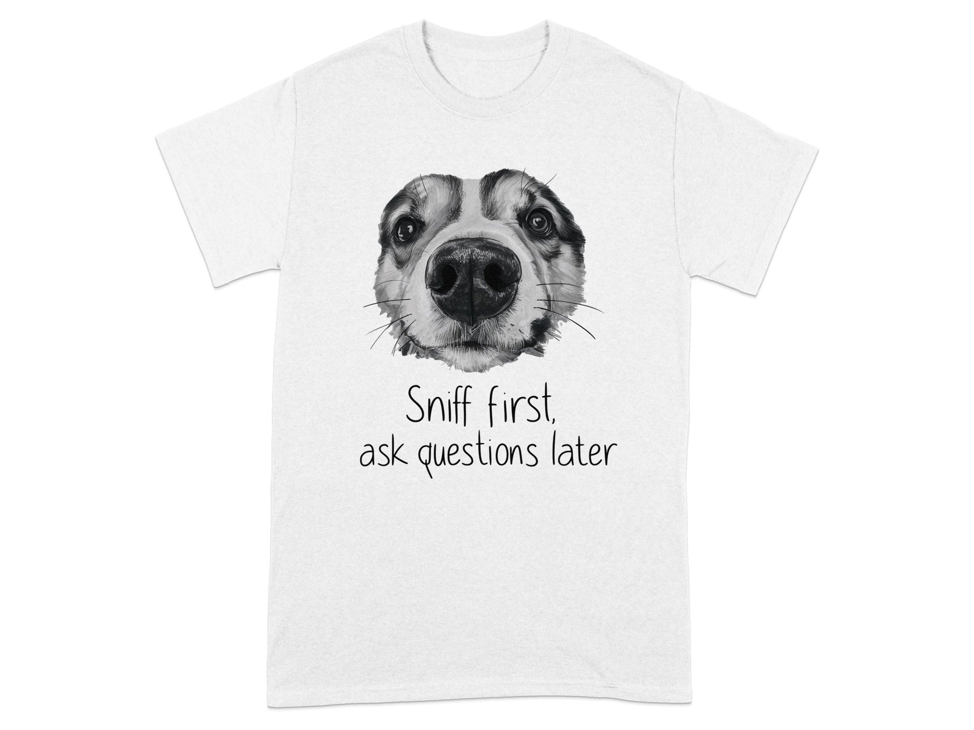 Sniff first ask questions later funny dog shirt product