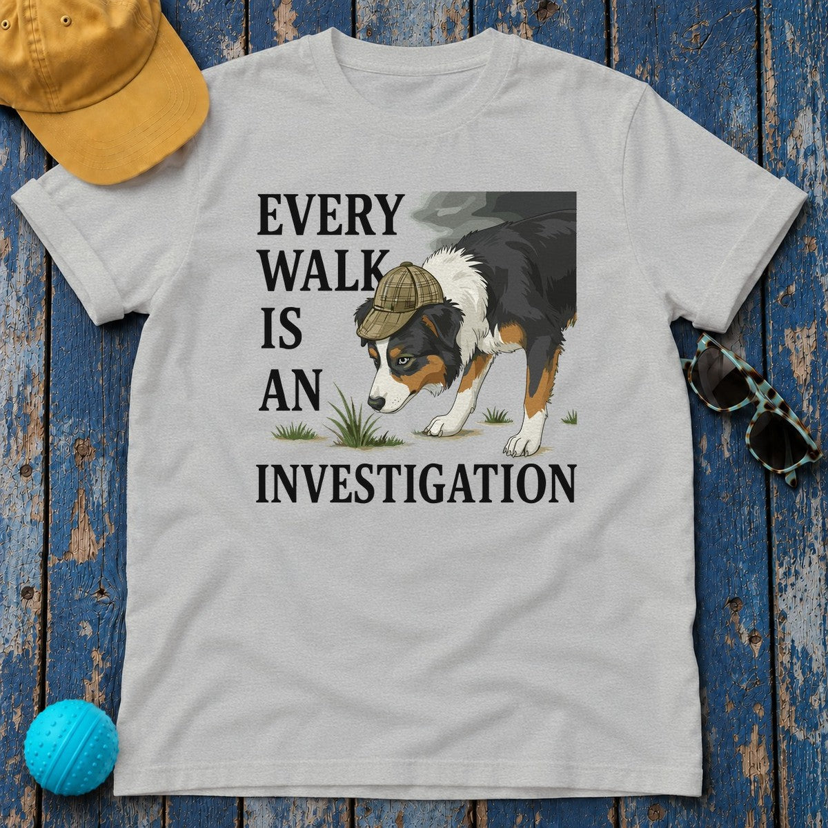 Every Walk Is An Investigation Australian Shepherd T-Shirt in Sport Grey