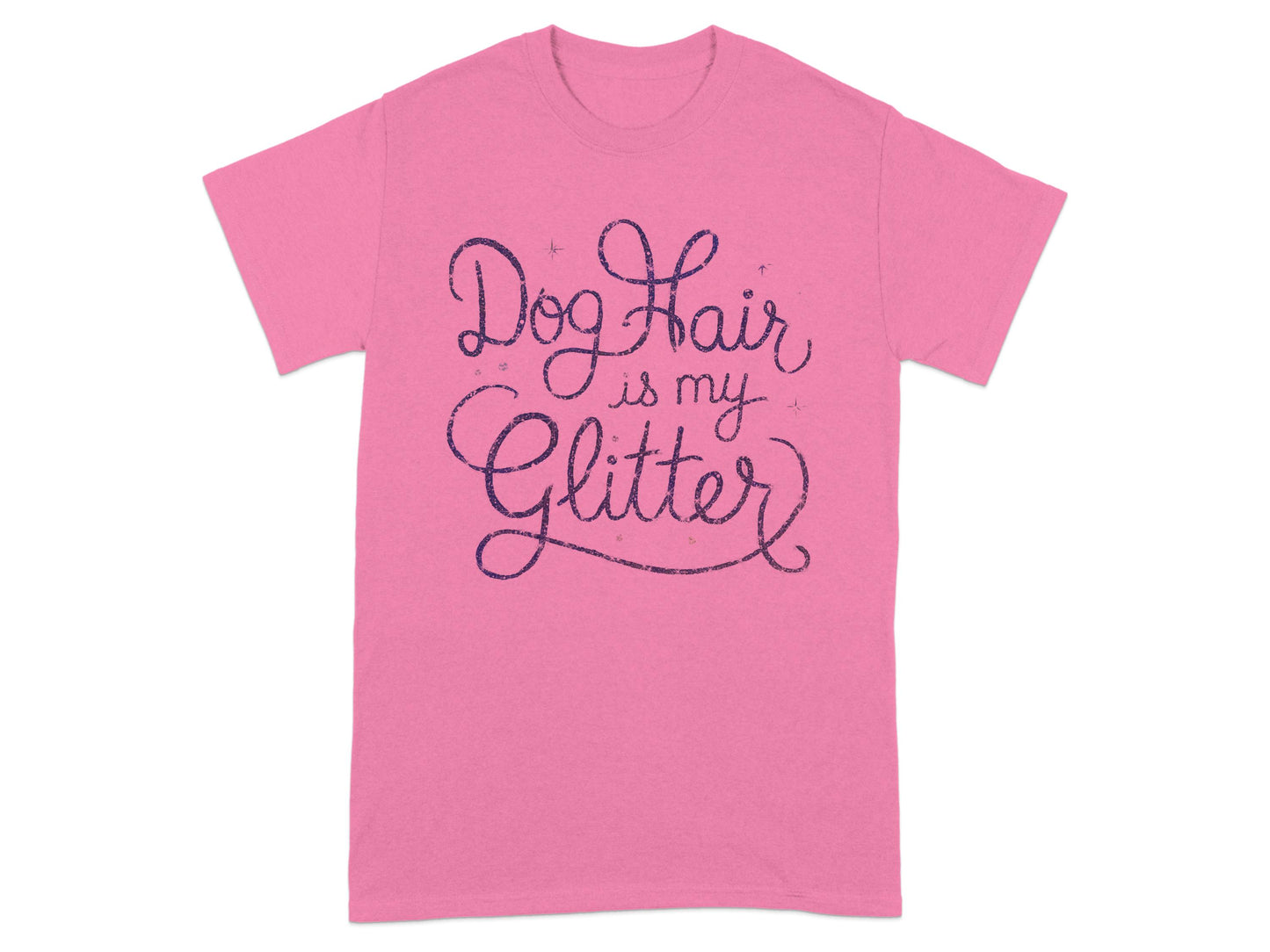 Dog Hair Is My Glitter Lettering Design T-shirt product