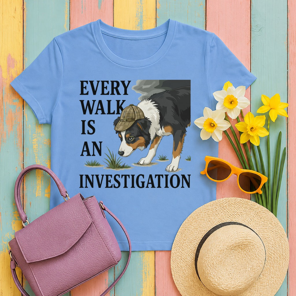 Every Walk Is An Investigation Australian Shepherd T-Shirt in Carolina Blue