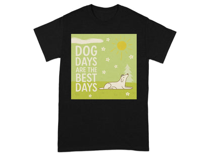 Dog Days Are The Best Days Spring T-Shirt T-shirt
