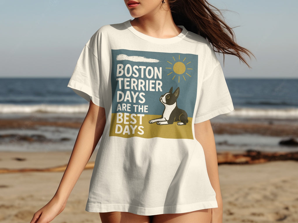 White t-shirt with Boston Terrier design saying "Boston Terrier Days Are The Best Days".
