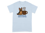 Light blue t-shirt with German Shepherd and coffee cup graphic and text.