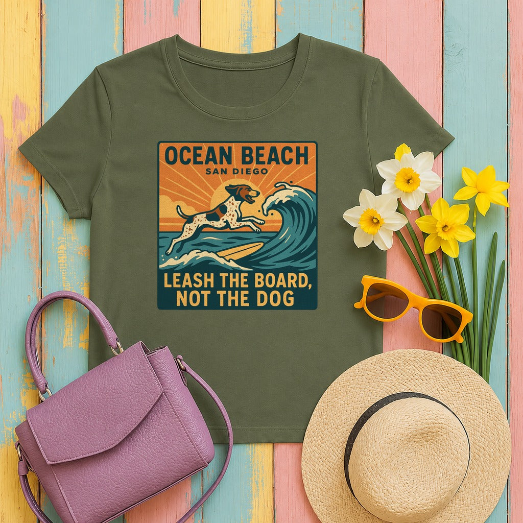 Ocean Beach San Diego Leash The Board Not The Dog German Shorthaired Pointer T-Shirt in Military Green