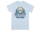 I Was Late Because The Dog Funny Comic T-shirt