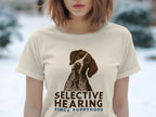 Cream t-shirt with a German Shorthaired Pointer illustration and "Selective Hearing Since Puppyhood" text.