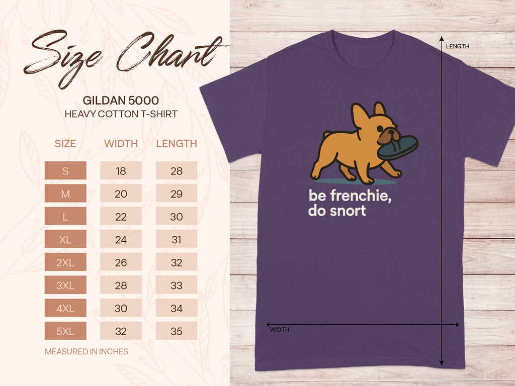 Be Frenchie Do Snort Gildan 5000 Heavy Cotton T-shirt