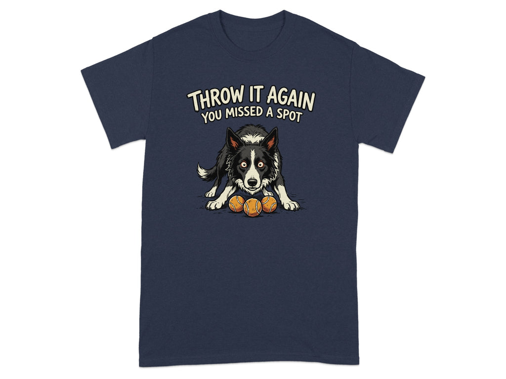 Black and white dog with tennis balls and text "THROW IT AGAIN YOU MISSED A SPOT".